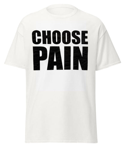 Choose Pain Tee
